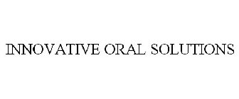 INNOVATIVE ORAL SOLUTIONS