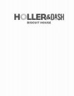 HOLLER & DASH BISCUIT HOUSE