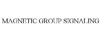 MAGNETIC GROUP SIGNALING