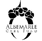 ALBEMARLE CARE FUND