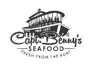 CAPT. BENNY'S SEAFOOD FRESH FROM THE BOAT SINCE 1967