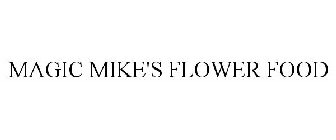 MAGIC MIKE'S FLOWER FOOD