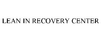 LEAN IN RECOVERY CENTER