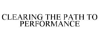 CLEARING THE PATH TO PERFORMANCE