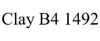 CLAY B4 1492