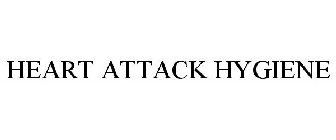 HEART ATTACK HYGIENE