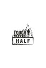 TOUGH MUDDER HALF