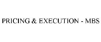 PRICING & EXECUTION - MBS