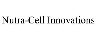 NUTRA-CELL INNOVATIONS