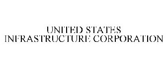 UNITED STATES INFRASTRUCTURE CORPORATION