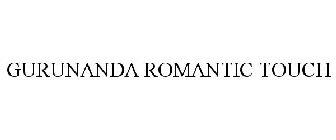 GURUNANDA ROMANTIC TOUCH