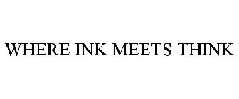 WHERE INK MEETS THINK