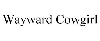WAYWARD COWGIRL