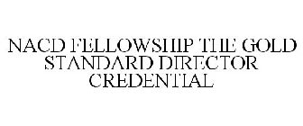 NACD FELLOWSHIP THE GOLD STANDARD DIRECTOR CREDENTIAL