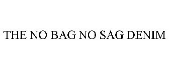 THE NO BAG NO SAG DENIM