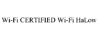 WI-FI CERTIFIED WI-FI HALOW