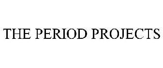 THE PERIOD PROJECTS