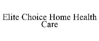 ELITE CHOICE HOME HEALTH CARE
