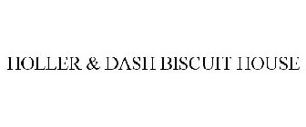 HOLLER & DASH BISCUIT HOUSE