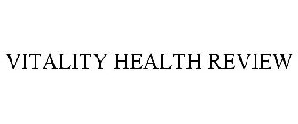 VITALITY HEALTH REVIEW