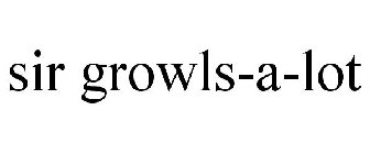 SIR GROWLS-A-LOT