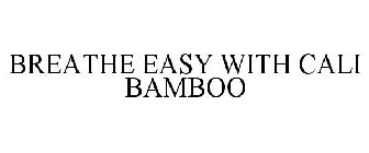 BREATHE EASY WITH CALI BAMBOO