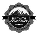 BUY WITH CONFIDENCE 100% SATISFACTION SAFETY QUALITY NUTRITION EXPERTS