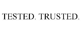 TESTED. TRUSTED.
