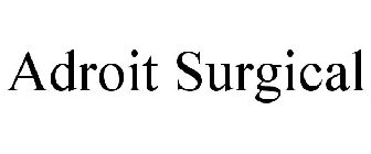 ADROIT SURGICAL