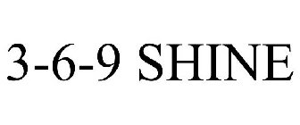 3-6-9 SHINE