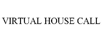 VIRTUAL HOUSE CALL