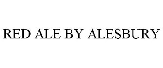 RED ALE BY ALESBURY