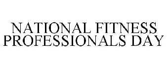NATIONAL FITNESS PROFESSIONALS DAY