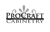 PROCRAFT CABINETRY PROFESSIONALLY CRAFTED CABINETS
