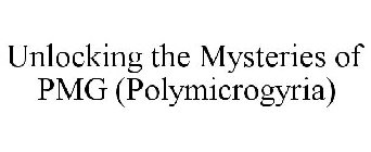 UNLOCKING THE MYSTERIES OF PMG (POLYMICROGYRIA)
