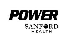 POWER SANFORD HEALTH