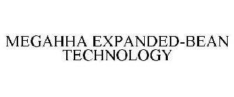 MEGAHHA EXPANDED-BEAN TECHNOLOGY