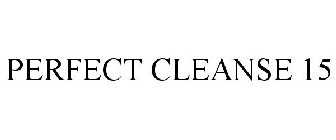 PERFECT CLEANSE 15