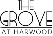 THE GROVE AT HARWOOD