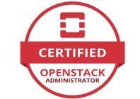 O CERTIFIED OPENSTACK ADMINISTRATOR