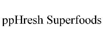 PPHRESH SUPERFOODS