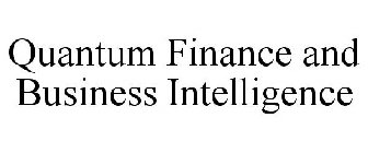 QUANTUM FINANCE AND BUSINESS INTELLIGENCE
