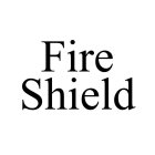 FIRE SHIELD