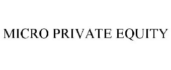 MICRO PRIVATE EQUITY