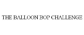 THE BALLOON BOP CHALLENGE