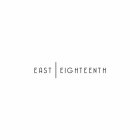 EAST EIGHTEENTH