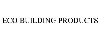 ECO BUILDING PRODUCTS