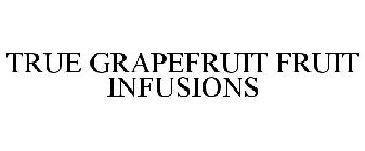 TRUE GRAPEFRUIT FRUIT INFUSIONS