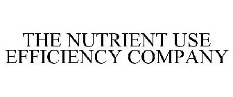 THE NUTRIENT USE EFFICIENCY COMPANY