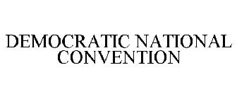 DEMOCRATIC NATIONAL CONVENTION